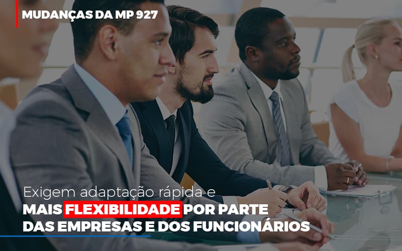 Mudancas Da Mp 927 Exigem Adaptacao Rapida E Mais Flexibilidade Notícias E Artigos Contábeis - Notícias e Artigos Contábeis