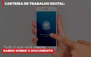 Carteira De Trabalho Digital Tudo O Que Voce Precisa Saber Sobre O Documento Notícias E Artigos Contábeis - Notícias e Artigos Contábeis