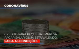 Credito Para Pequena Empresa Pagar Salarios Ja Esta Valendo Notícias E Artigos Contábeis - Notícias e Artigos Contábeis