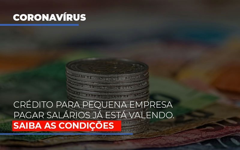 Credito Para Pequena Empresa Pagar Salarios Ja Esta Valendo Notícias E Artigos Contábeis - Notícias e Artigos Contábeis