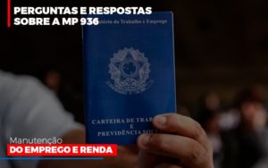 Perguntas E Respostas Sobre A Mp 936 Manutencao Do Emprego E Renda Notícias E Artigos Contábeis - Notícias e Artigos Contábeis