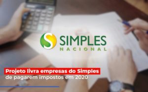 Projeto Livra Empresa Do Simples De Pagarem Post Contabilidade No Itaim Paulista Sp | Abcon Contabilidade Notícias E Artigos Contábeis - Notícias e Artigos Contábeis