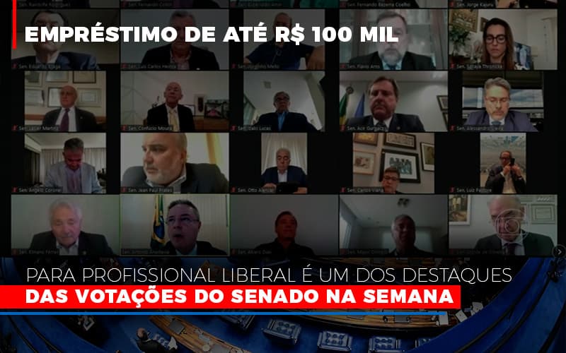 Emprestimo De Ate R 100 Mil Para Profissional Liberal E Um Dos Destaques Das Votacoes Do Senado Na Semana Fonte Agencia Senado Notícias E Artigos Contábeis - Notícias e Artigos Contábeis