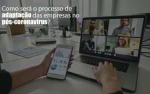 Adaptacao Pos Coronavirus Como Garantir A Da Sua Empresa Notícias E Artigos Contábeis - Notícias e Artigos Contábeis