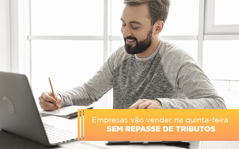 Empresas Vao Vender Na Quinta Feira Sem Repasse De Tributos Notícias E Artigos Contábeis - Notícias e Artigos Contábeis