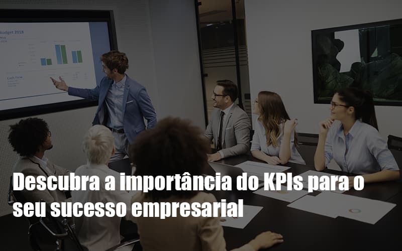 Kpis Podem Ser A Chave Do Sucesso Do Seu Negocio Notícias E Artigos Contábeis - Notícias e Artigos Contábeis