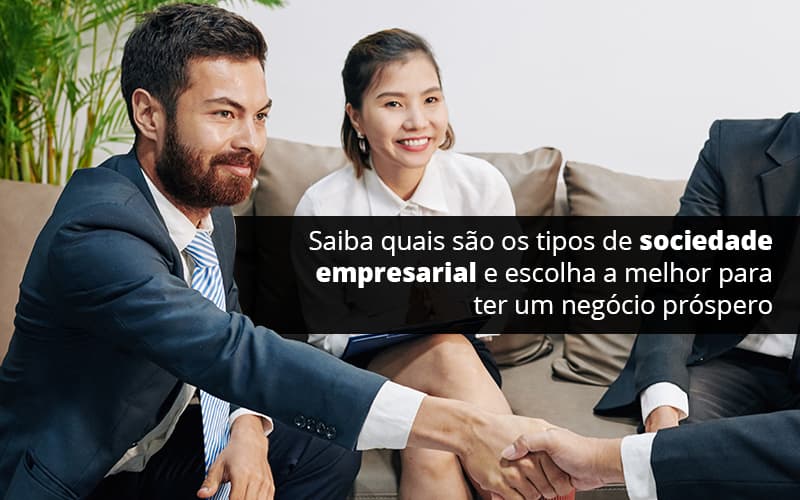 Conheca Agora Os Tipos De Sociedade Empresarial Organização Contábil Lawini - Notícias e Artigos Contábeis