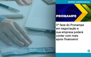 3 Fase Do Pronampe Em Negociacao E Sua Empresa Podera Contar Com Mais Apoio Financeiro Organização Contábil Lawini - Notícias e Artigos Contábeis