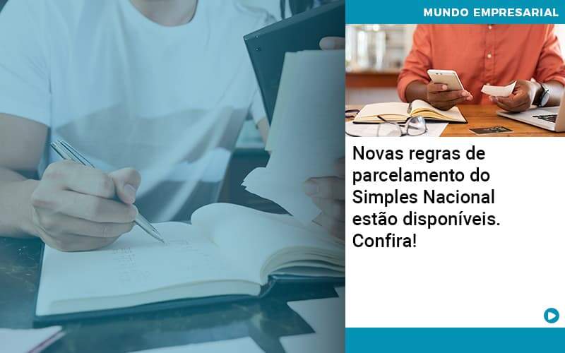 Novas Regras De Parcelamento Do Simples Nacional Estao Disponiveis Confira Organização Contábil Lawini - Notícias e Artigos Contábeis