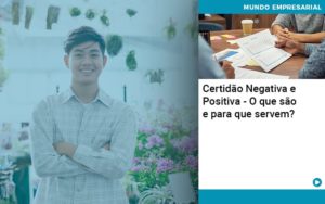 Certidao Negativa E Positiva O Que Sao E Para Que Servem - Notícias e Artigos Contábeis