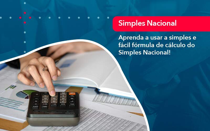 Aprenda A Usar A Simples E Facil Formula De Calculo Do Simples Nacional - Grupo Virtus | Gestão Contábil & Soluções Empresariais