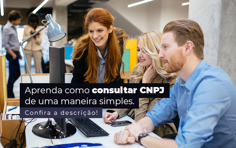 Aprenda Como Consultar Cnpj De Uma Maneira Simples Post - Grupo Virtus | Gestão Contábil & Soluções Empresariais