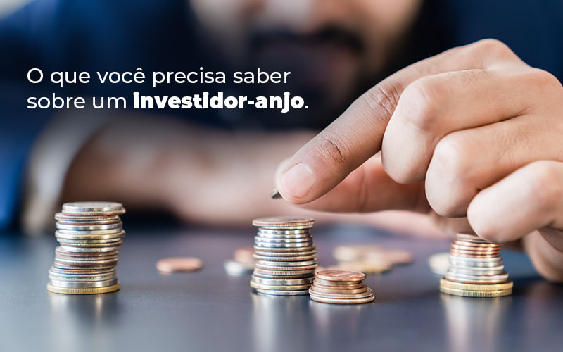 O Que Voce Precisa Saber Sobre Um Investidor Anjo Blog - Grupo Virtus | Gestão Contábil & Soluções Empresariais